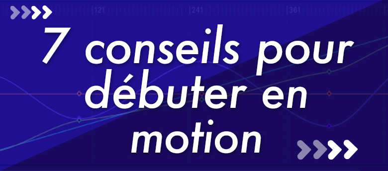 7 conseils pour débuter en motion design - 7 conseils pourdebuter en motion 780x344 - Mapping Motion