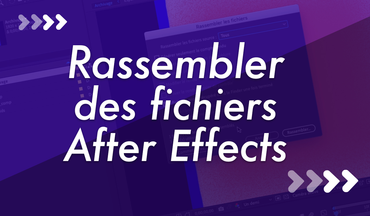 Comment rassembler vos fichiers avec After Effects ? - tutoriel After Effects Mapping Motion