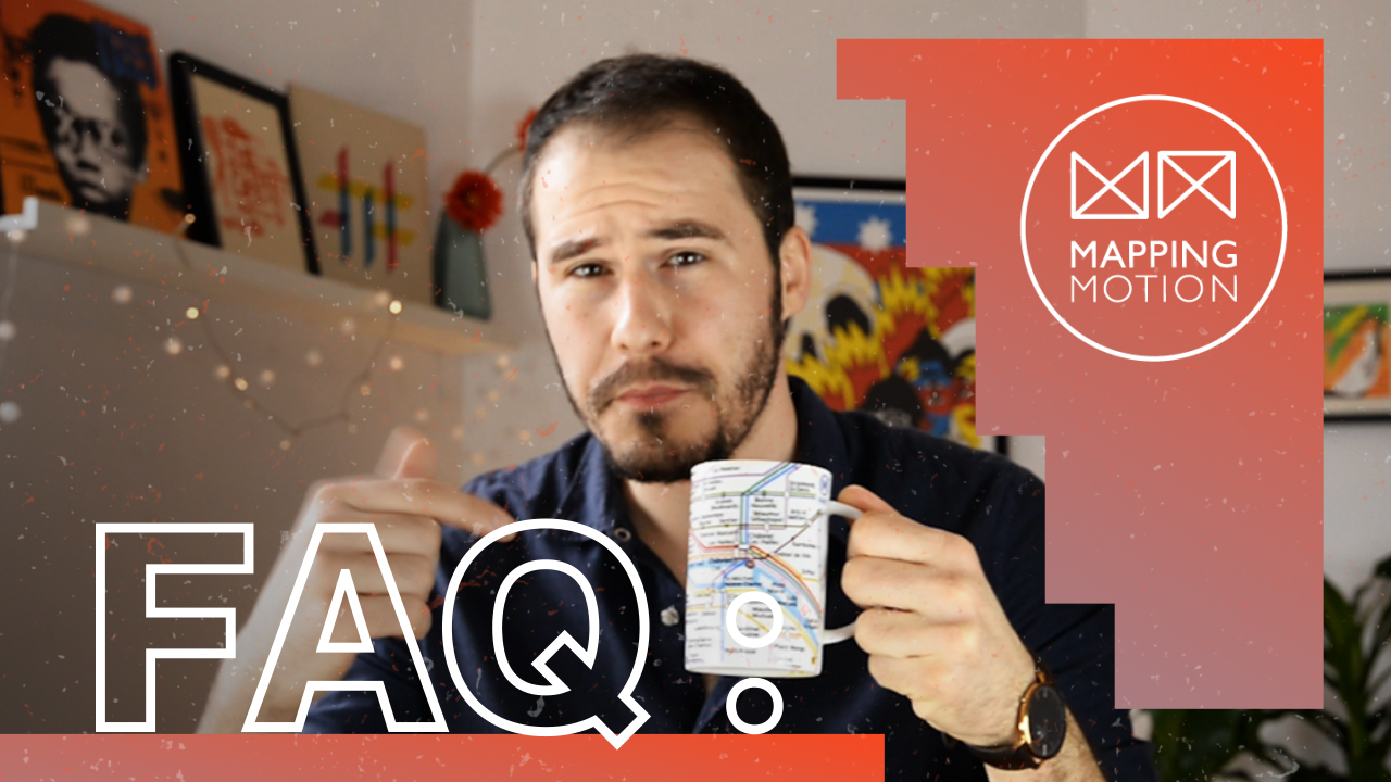 FAQ – Motion Design – Mapping Motion FAQ - Motion Design - Mapping Motion