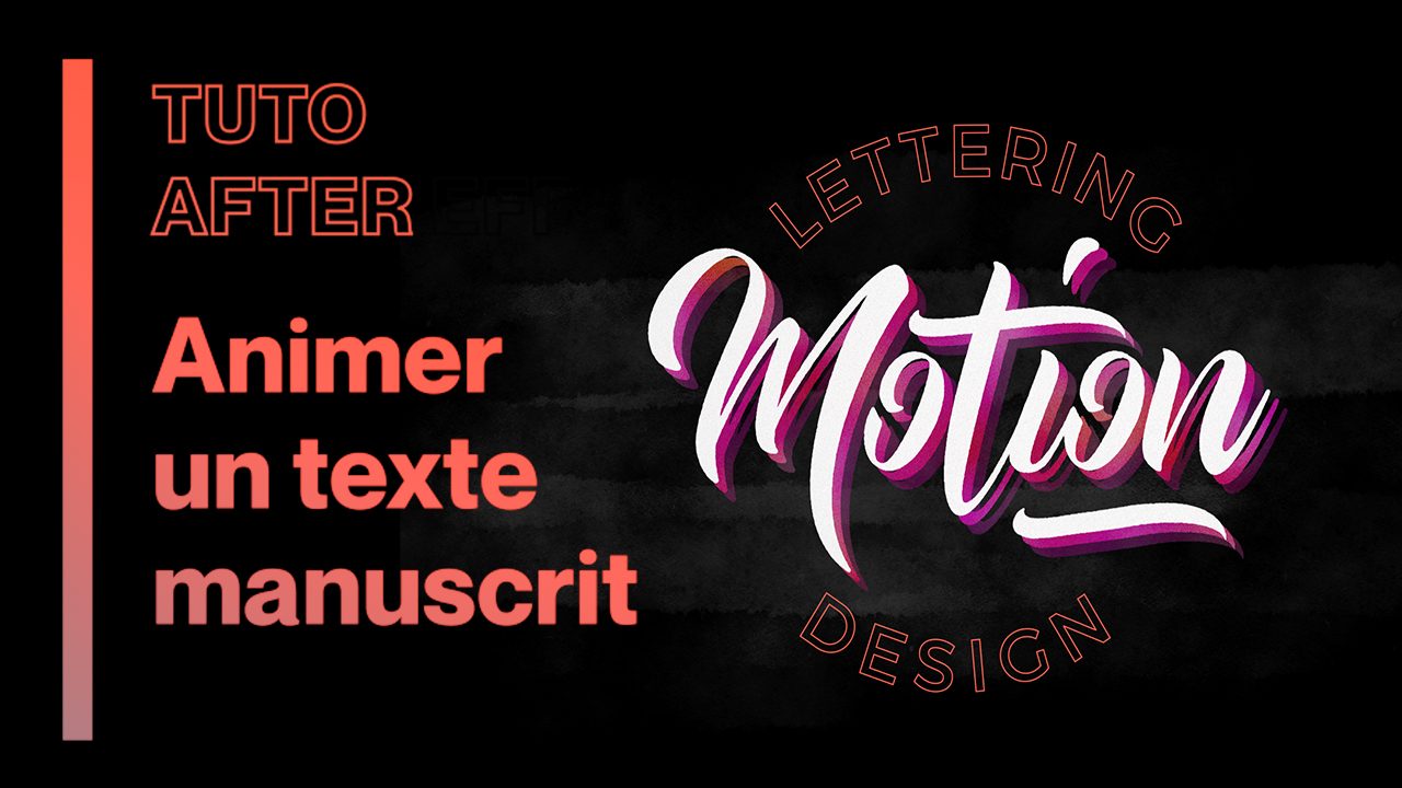 Mapping Motion - Comment animer un texte manuscrit (lettering) sur After Effects