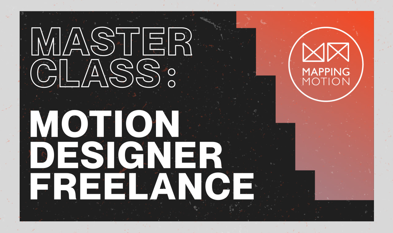 MasterClass freelance motion design – Mapping Motion MasterClass motion design freelance - Master Class Motion Design gratuite !